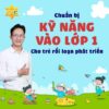 Chuẩn bị kỹ năng vào lớp 1 cho trẻ Rối loạn phát triển