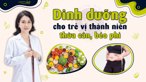 Dinh dưỡng cho trẻ vị thành niên thừa cân, béo phì
