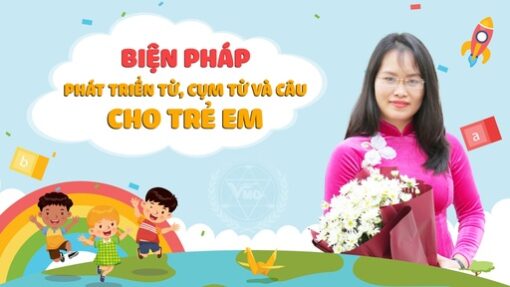 Biện pháp phát triển từ, cụm từ và câu cho trẻ em