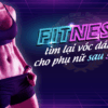 Fitness tìm lại vóc dáng cho phụ nữ sau sinh