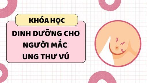 Dinh dưỡng cho người mắc ung thư vú