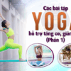 Các bài tập Yoga hỗ trợ tăng cơ, giảm mỡ (Phần 1)