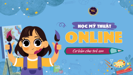 Học mỹ thuật online cơ bản cho trẻ em