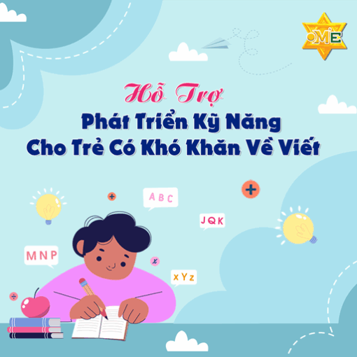 Hỗ trợ phát triển kỹ năng cho trẻ có khó khăn về viết