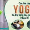 Các bài tập Yoga hỗ trợ tăng cơ, giảm mỡ (Phần 2)