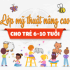 Lớp mỹ thuật nâng cao cho trẻ 6-10 tuổi