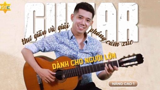 Guitar thư giãn và giải phóng cảm xúc dành cho người lớn - Nâng cao 1
