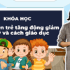 Nhận diện trẻ tăng động giảm chú ý và cách giáo dục