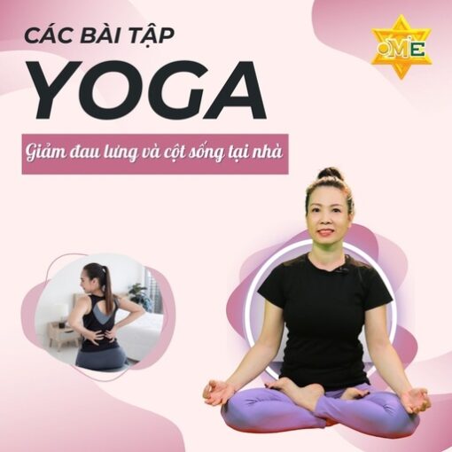 Các bài yoga giảm đau lưng và cột sống tại nhà