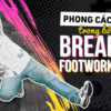 Phong cách nhảy trong bộ môn Breaking: Footwork Style