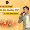 Học thanh nhạc thông qua các bài hát đi cùng năm tháng