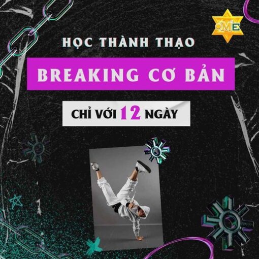 Học thành thạo breaking cơ bản chỉ với 12 ngày