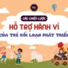 Các chiến lược hỗ trợ hành vi của trẻ rối loạn phát triển