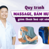 Quy trình massage, bấm huyệt giảm thoái hoá cột sống