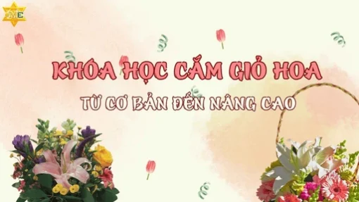 Khoá học cắm giỏ hoa