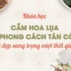 Khoá học cắm hoa lụa phong cách tân cổ điển