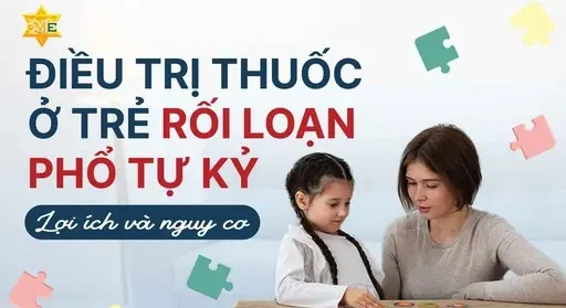 Điều trị thuốc ở trẻ rối loạn phổ tự kỷ Điều trị thuốc ở trẻ rối loạn phổ tự kỷ