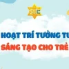 MT kích hoạt trí tưởng tượng, sáng tạo cho tre