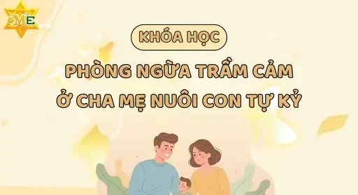 TLH Phòng ngừa trầm cảm ở cha mẹ nuôi con tự kỷ TLH Phòng ngừa trầm cảm ở cha mẹ nuôi con tự kỷ