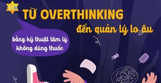 TLH Từ overthinking đến quản lý lo âu TLH Từ overthinking đến quản lý lo âu