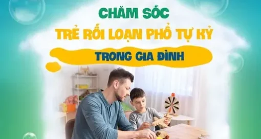 TLH chăm sóc trẻ rối loạn phổ tự kỷ trong gia đình