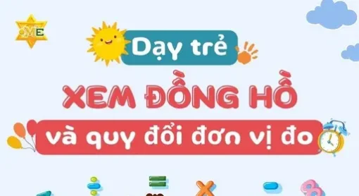 TLH dạy trẻ xem đồng hồ và quy đổi đơn vị đo