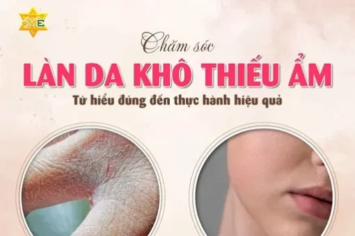 Chăm sóc làn da khô thiếu ẩm - Từ hiểu đúng đến thực hành hiệu quả