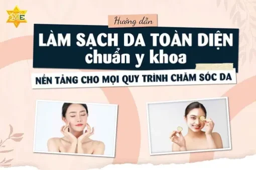 Hướng dẫn làm sạch da toàn diện chuẩn y khoa – Nền tảng cho mọi quy trình chăm sóc da